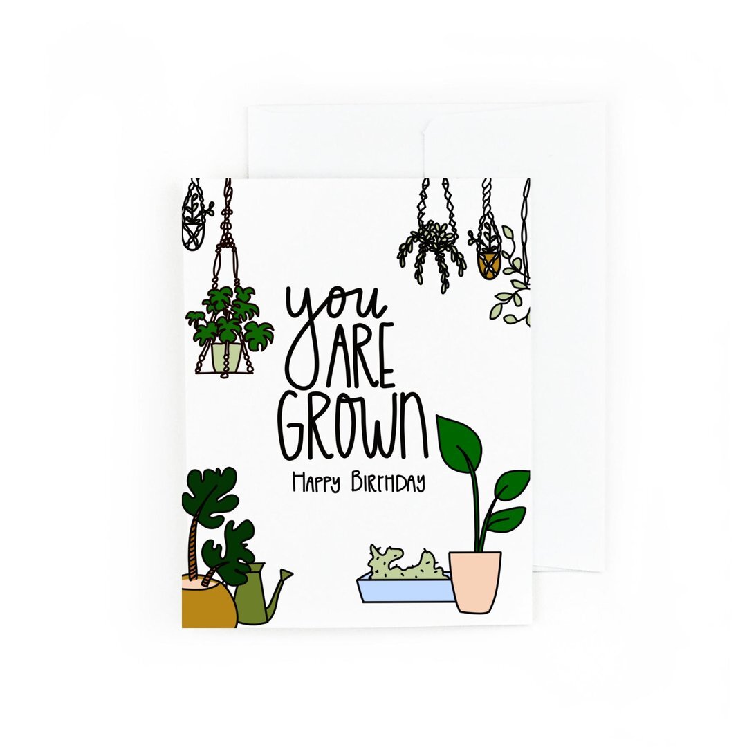 You Are Grown Plant - Birthday Card
